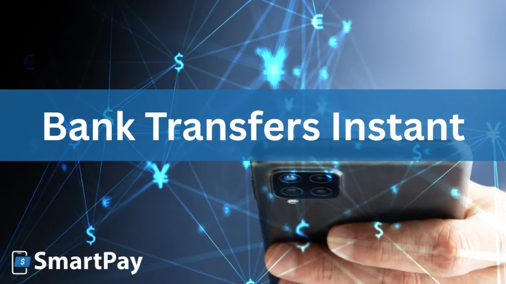 Bank Transfers Instant